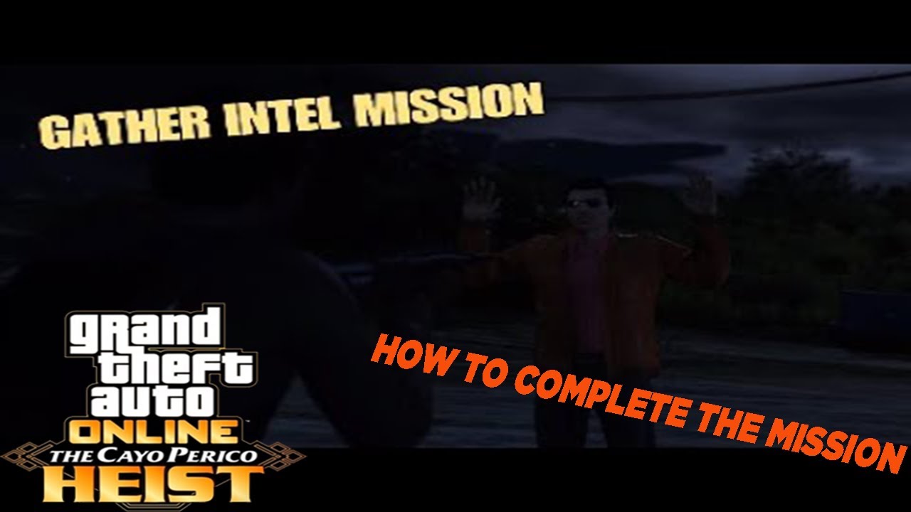 GTA ONLINE THE CAYO PERICO HEIST SETUPSGATHER INTEL YouTube