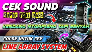 CEK SOUND DANGDUT KOPLO FULL BASS 2024 TERBARU COCOK UNTUK UJI COBA LINE ARRAY SYSTEM