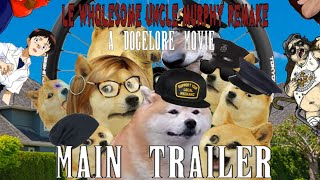 Le Wholesome Uncle Murphy Remake: A Dogelore Movie - Main Trailer