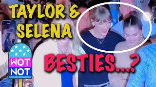 Taylor Swift Has Arm Around Selena Gomez On Epic Girls Night Out