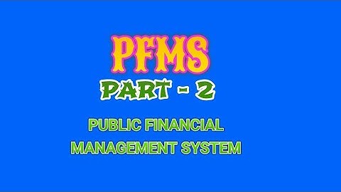 PFMS PART 2