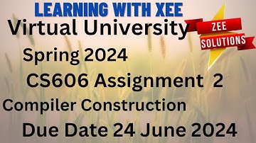 CS606 Compiler Construction Assignment 2 Spring 2024Virtual University of Pakistan