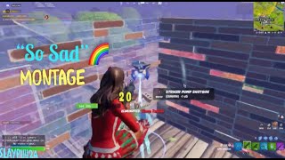 So Sad🌈 (Fortnite Montage) by Slaypuh24 10,585 views 1 year ago 56 seconds