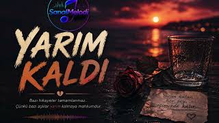 Yarım Kaldı - SanalMelodi | Bitmeyen Sevdaların Arabesk Şarkısı