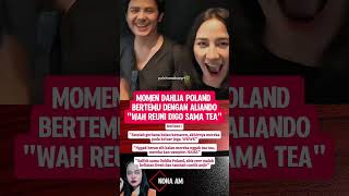 Momen Dahlia Poland bertemu dengan Aliando Syarief \