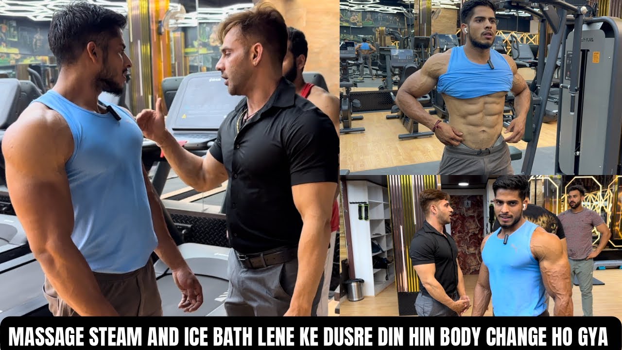 massage steam and ice bath lene ke bad | dusre din hin body change ho ...