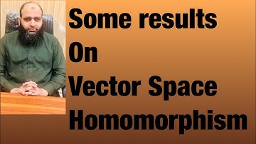 Some results on vector space homomorphism | lecture 3 | The Center for Pure Mathematics