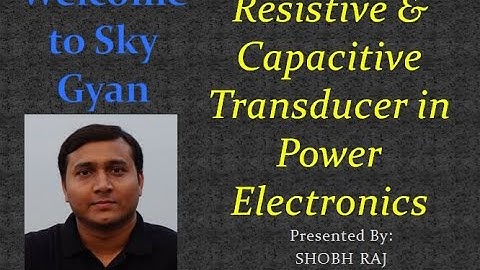 Resistive & Capacitive Transducer l Diploma l Polytechnic l Engineering l SkyGyan