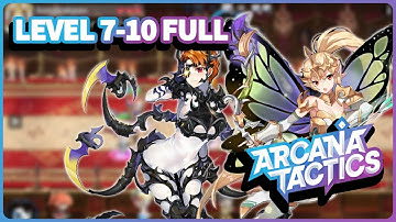 LEVEL 7-10 FULL | Arcana Tactics Let