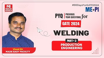 Previous Year Question for GATE | Welding | Production Engineering | By Vinod Sir | MADE EASY