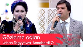 Jahan Tagyyewa, Annaberdi Orazmammedow - Gozleme oglan | 2024 (Cover) Resimi