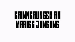 Erinnerungen an Mariss Jansons