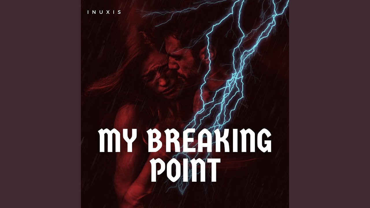 My Breaking Point YouTube