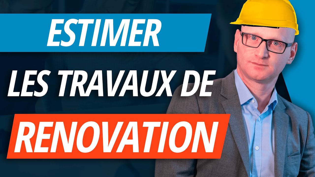 Comment bien estimer les travaux de rénovation ? - YouTube