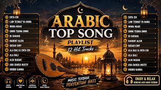 Playlist Arabic Song Viral | Lagu Arab Terbaik 2026 - Enta Eih, Law Tesma7 Ya Hawa, Wana Ma'ak