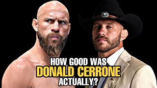 How GOOD was Donald Cerrone Actually?