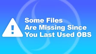 some files are missing since you last use obs - remove this prompt