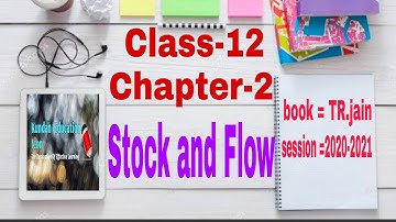 Stock and Flow (12th CLASS ) || CHAPTER-2  || BOOK-T.R JAIN - 2020-21