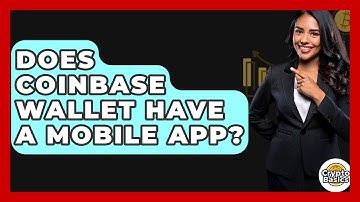 Does Coinbase Wallet Have A Mobile App? - CryptoBasics360.com