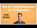 Was ist transhumanismus in 90 sekunden