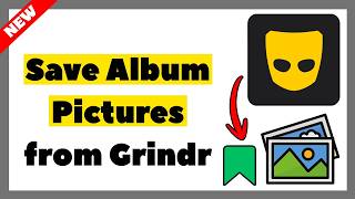 How to Save Album Pictures from Grindr (Full Tutorial 2026)