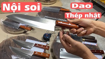 Dao thép Nhật, cùng xem nội soi đơn hàng nhé các bác