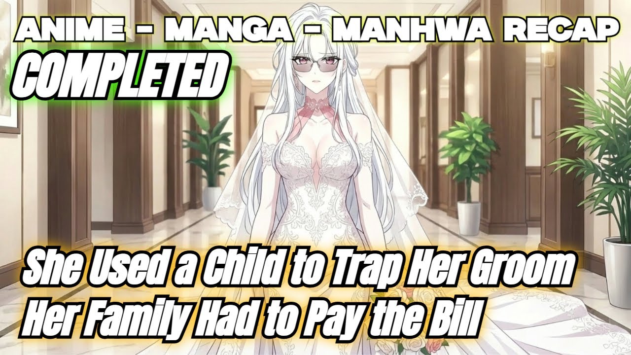 COMPLETED | She Used a Child to Trap Her Groom - Her Family Had to Pay the Bill