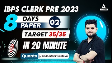 IBPS Clerk Pre 2023 | 8 Days 8 Paper | Paper #2 | Target 35/35 | Quants by Siddharth Srivastava