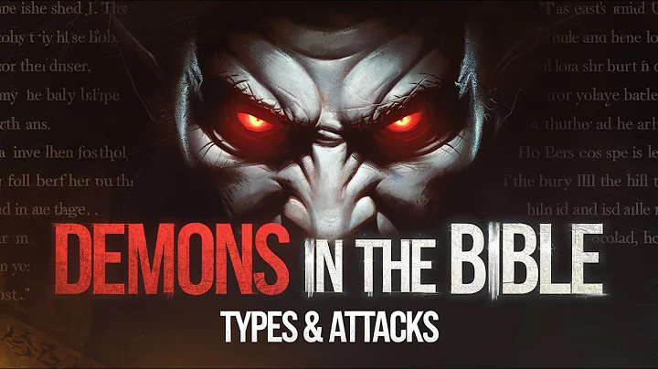 Demons in the Bible: Types, Powers, and How They Attack