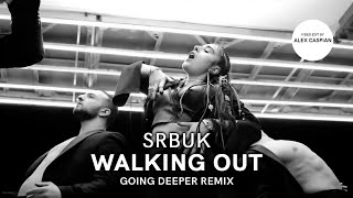Srbuk - Walking Out (Going Deeper Remix) [Video Edit]