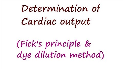 Determination of Cardiac Output/ Fick