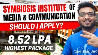 Symbiosis Institute of Media and Communication|| Should I apply? || Highest package INR. 8.52 L.P.A