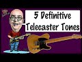 5 Definitive Telecaster Tones