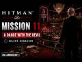 Hitman: Blood Money Mission 11 - A Dance with the Devil | Silent Assassin Walkthrough(No Commentary)