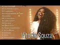 Vitória Souza as Melhores Músicas Gospel Mais Tocadas 2022 - Está Tudo Bem , Eu Permiti o Vento,..