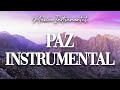 MÚSICA CRISTIANA / PAZ INSTRUMENTAL / DESCANSA EN DIOS