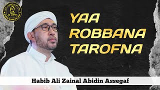 YA ROBBANA TAROFNA ~ Habib Ali Zainal Abidin Assegaf ( lirik dan terjemah )