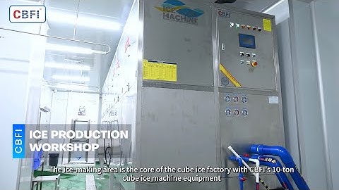 CBFI 10 tons cube ice plant customer case