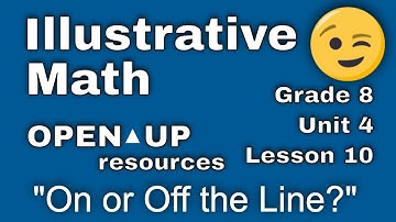 😉 8th Grade, Unit 4, Lesson 10 "On or Off the Line?"  Illustrative Math Tutorial