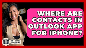 Where Are Contacts In Outlook App For iPhone? - TheEmailToolbox.com