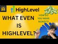 WHAT IS GOHIGHLEVEL? AND HOW DO I MAKE MONEY? | GOHIGHLEVEL TUTORIAL