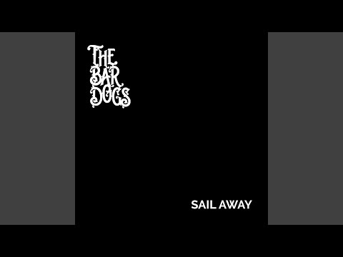 The Bardogs — Sail Away
