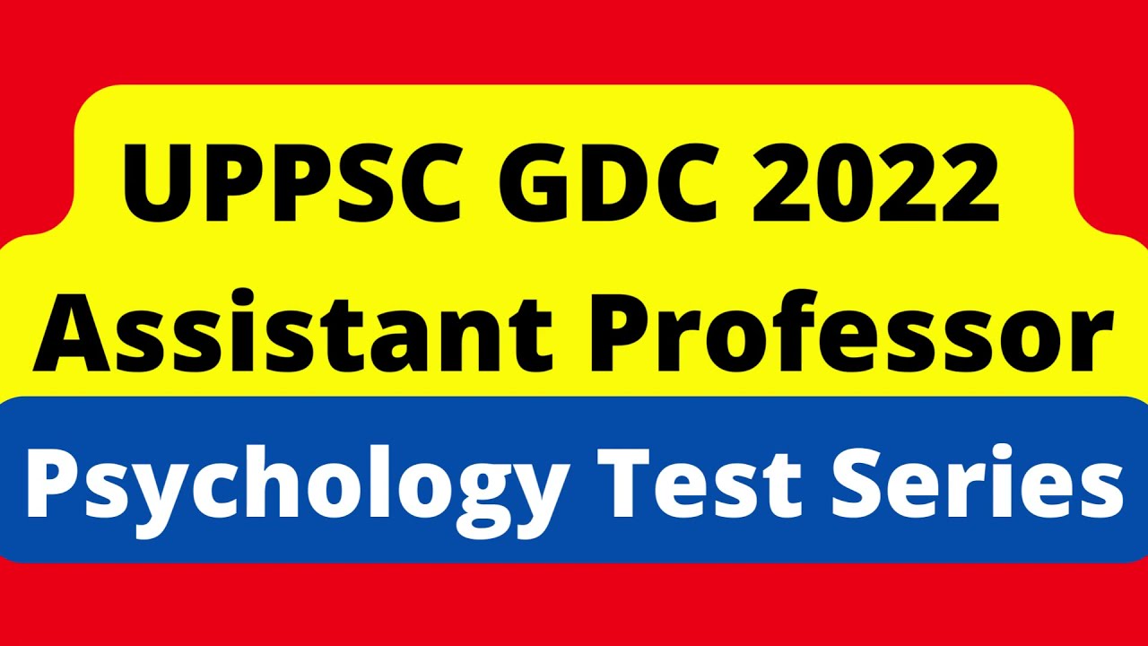 UPPSC GDC Assistant Professor 2022 Psychology Practice Test (10 Set)