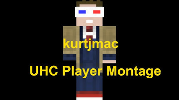 kurtjmac - UHC Player Montage