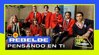 Rebelde Netflix Pensando En Ti no Por Tras Da Musica