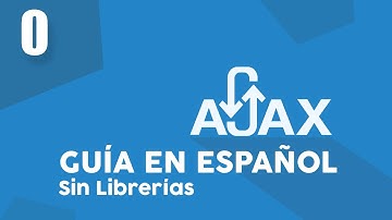 🥇 Curso de Ajax sin JQuery en Español - Introducción