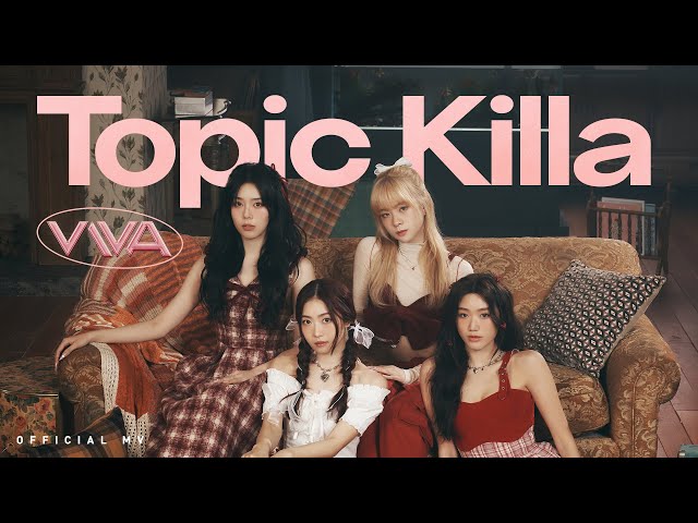 VIVA《Topic Killa》[Official MV] class=