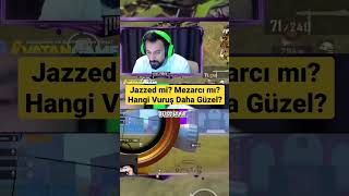 Jazzed Mi? Mezarcı Mı? Hangi Vuruş Daha Güzel