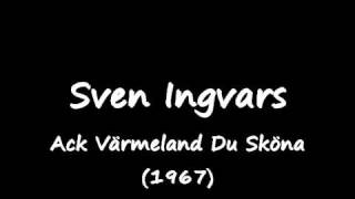 Video thumbnail of "SVEN INGVARS - Ack Värmeland Du Sköna (1967).wmv"