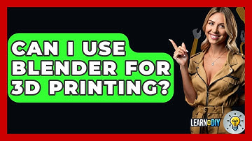 Can I Use Blender For 3D Printing? - LearnToDIY360.com